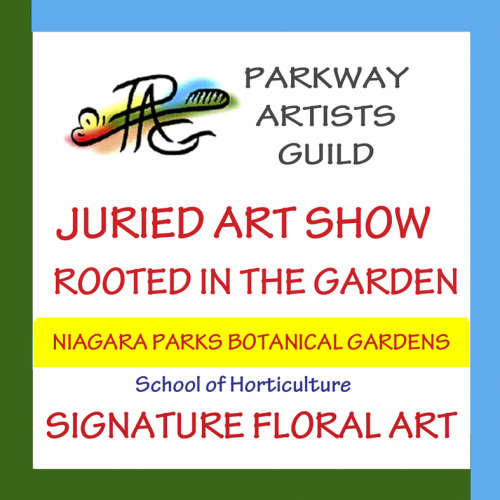  "Rooted in the Garden" juried competition of original art featuring Niagara Parks -- Free Admission